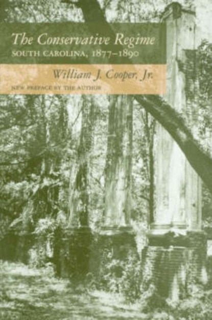 The Conservative Regime, William J. Cooper - Paperback - 9781570035975