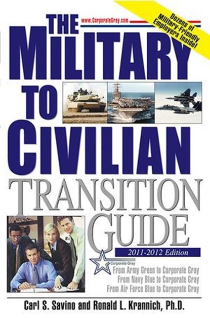 The Military to Civilian Transition Guide, Carl S Savino ; Ronald L. Krannich, Impact Publications - Ebook - 9781570233319