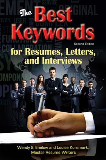 The Best Keywords for Resumes, Letters, and Interviews: Powerful Words and Phrases for Landing Great Jobs!, Wendy S. Enelow ; Louise Kursmark - Ebook - 9781570233890