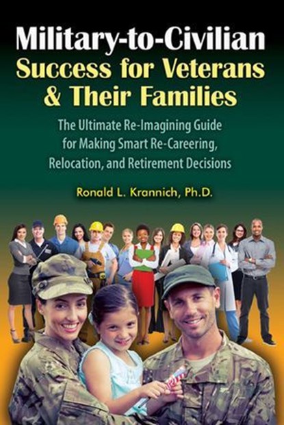 Military-to-Civilian Success for Veterans and Their Families, Ronald L. Krannich, Impact Publications - Ebook - 9781570233913