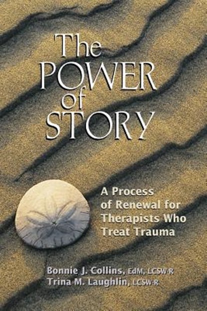 The Power of Story, Bonnie J Collins ; Trina M Laughlin - Paperback - 9781570252150