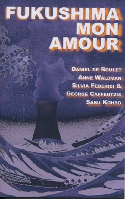 Fukushima Mon Amour, DE ROULET,  Daniel - Paperback - 9781570272394