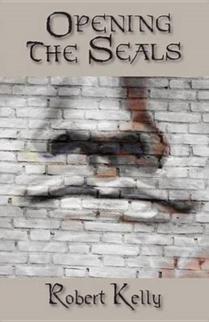 Opening the Seals, KELLY,  Robert - Paperback - 9781570272653
