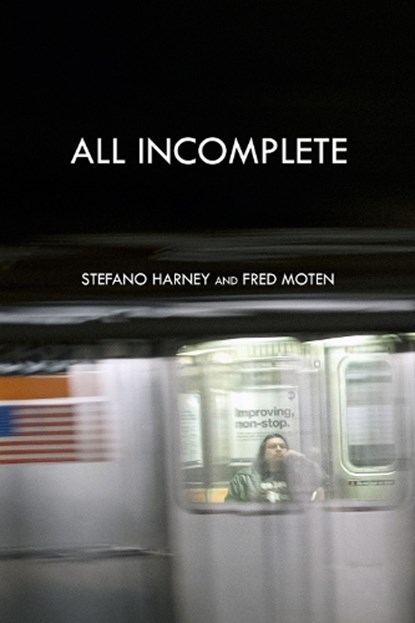 All Incomplete, Stefano Harney ; Fred Moten - Paperback - 9781570273780