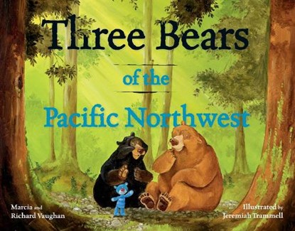 3 BEARS OF THE PACIFIC NORTHWE, Richard Lee Vaughan - Gebonden - 9781570616846