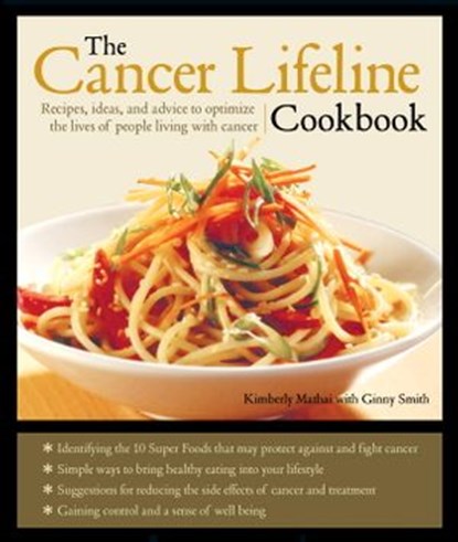 The Cancer Lifeline Cookbook, Kimberly Mathai ; Ginny Smith - Ebook - 9781570617171