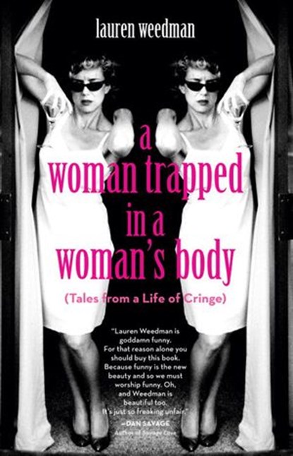 A Woman Trapped in a Woman's Body, Lauren Weedman - Ebook - 9781570617461