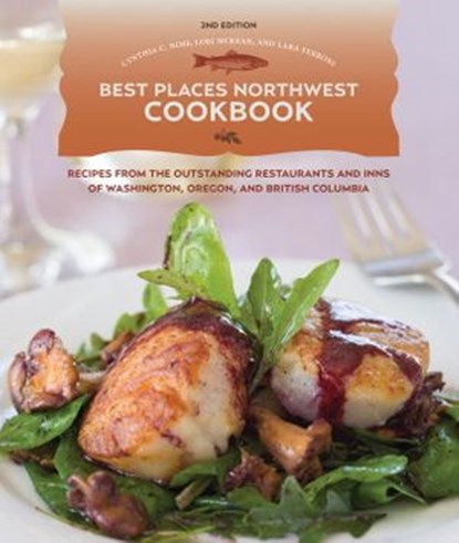 Best Places Northwest Cookbook, 2nd Edition, Cynthia Nims - Ebook - 9781570617584