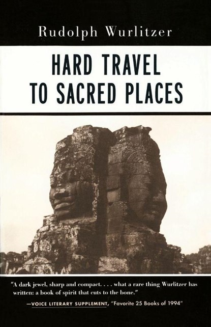 Hard Travel to Sacred Places, Rudolph Wurlitzer - Paperback - 9781570621178