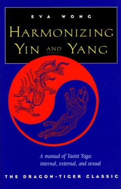 Harmonizing Yin and Yang, Eva Wong - Paperback - 9781570623066
