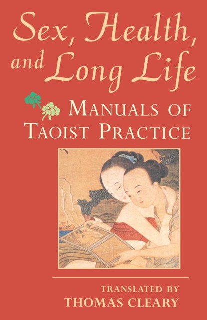 Sex, Health, and Long Life, Thomas Cleary - Paperback - 9781570624339