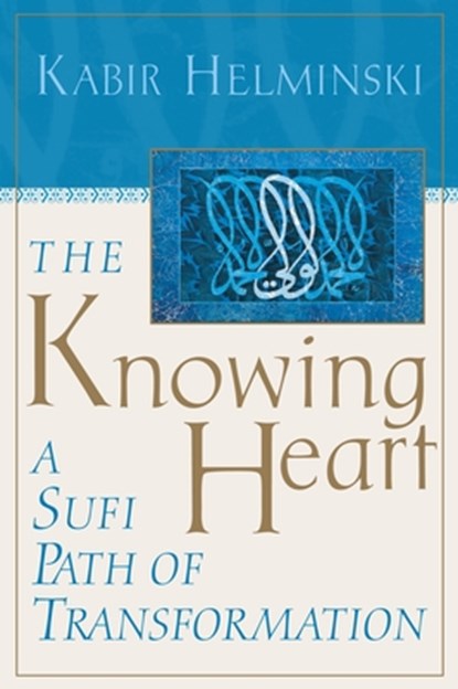 The Knowing Heart, Kabir Helminski - Paperback - 9781570625664