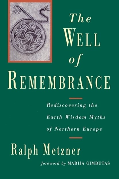 Well of Remembrance, Ralph Metzner - Paperback - 9781570626289