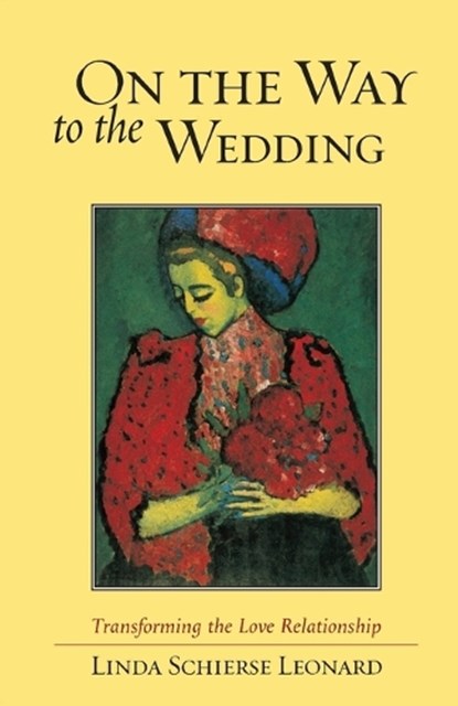 On the Way to the Wedding, Linda Schierse Leonard - Paperback - 9781570627118
