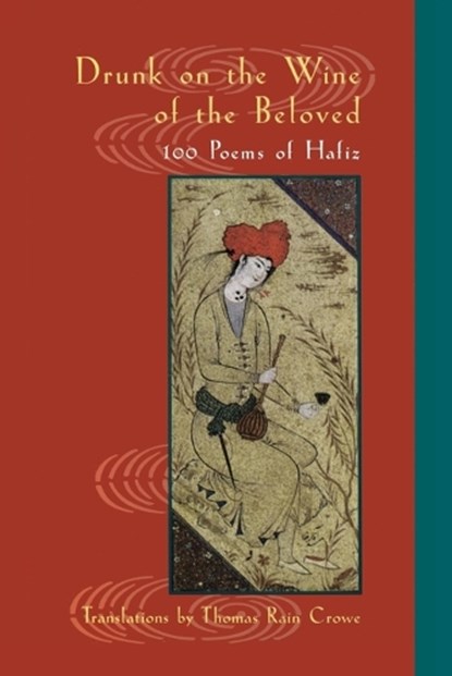 Drunk on the Wine of the Beloved, Hafiz - Paperback - 9781570628535