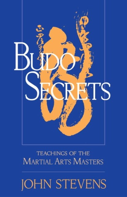 Budo Secrets, John Stevens - Paperback - 9781570629150