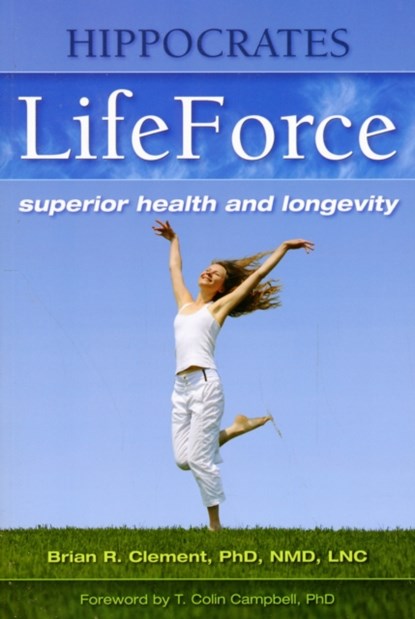 Hippocrates Lifeforce, Brian R. Clement - Paperback - 9781570672491