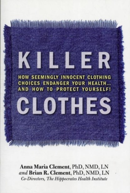 Killer Clothes, Brian R. Clement ; Anna Maria Clement - Paperback - 9781570672637