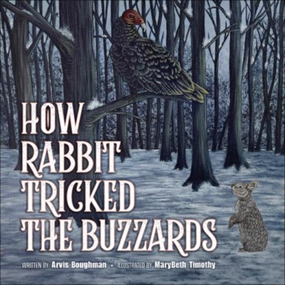How Rabbit Tricked the Buzzards, Arvis Boughman - Paperback - 9781570674259
