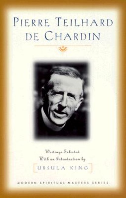Pierre Teilhard de Chardin: Writings (Modern Spiritual Masters Series), Pierre Teilhard De Chardin - Paperback - 9781570752483