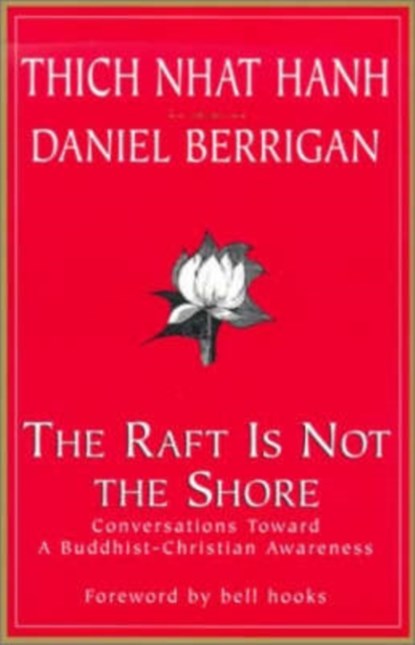 The Raft is Not the Shore, THICH NHAT HANH ; DANIEL,  S. J. Berrigan - Paperback - 9781570753442