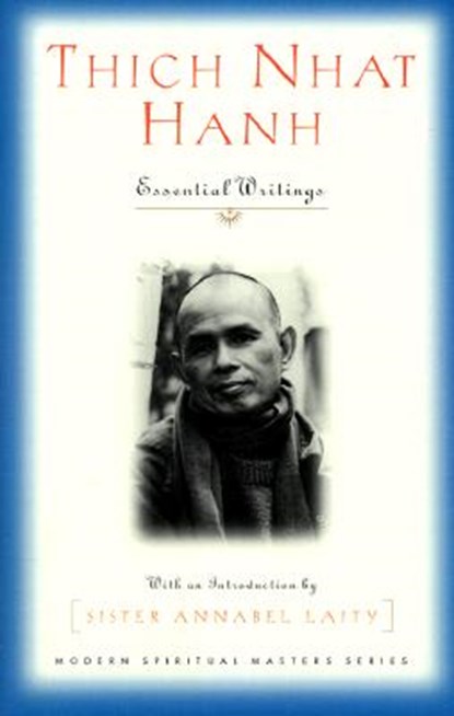 Thich Nhat Hanh: Essential Writings, Thich Nhat Hanh - Paperback - 9781570753701