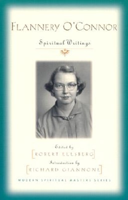 Flannery O'Connor: Spiritual Writings, Flannery O'Connor - Paperback - 9781570754708