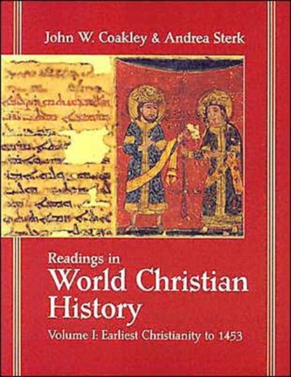 Readings in World Christian History, John Wayland Coakley ; Andrea Sterk - Paperback - 9781570755200