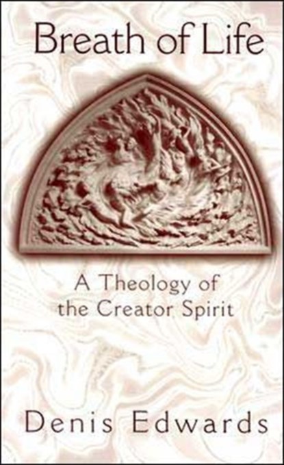 Theology of the Creator Spirit, Denis Edwards - Paperback - 9781570755255