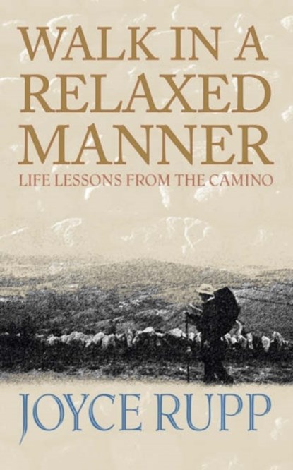 Walk in a Relaxed Manner, Joyce Rupp - Paperback - 9781570756160
