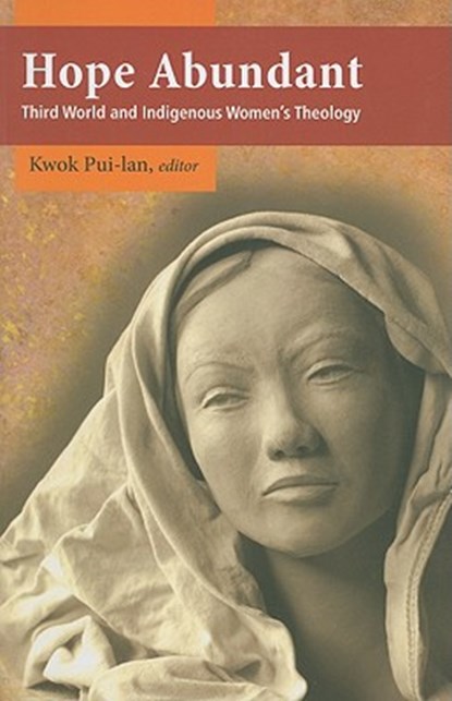 Hope Abundant, Pui-lan Kwok - Paperback - 9781570758805