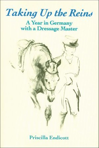 Taking Up the Reins, Priscilla Endicott - Ebook - 9781570765766