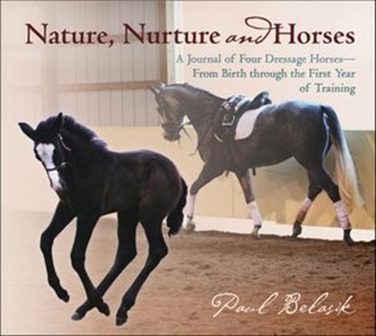 Nature, Nurture and Horses, Paul Belasik - Ebook - 9781570765988