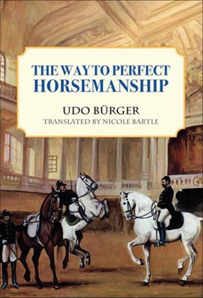 Way to Perfect Horsemanship, Udo Burger - Ebook - 9781570766114