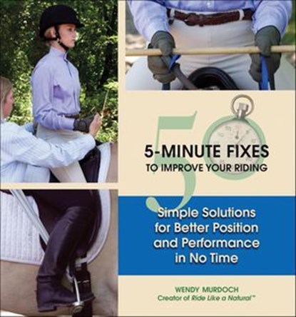 50 5-Minute Fixes to Improve Your Riding, Wendy Murdoch - Ebook - 9781570766398