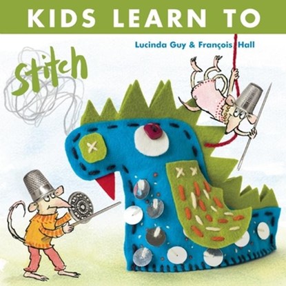 Kids Learn to Stitch, Lucinda Guy - Paperback - 9781570767845