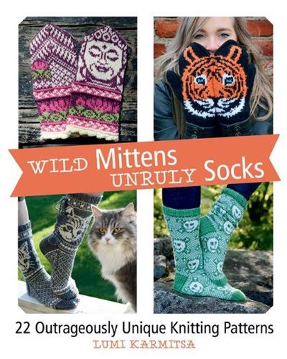 Wild Mittens & Unruly Socks, KARMITSA,  Lumi - Gebonden - 9781570768996