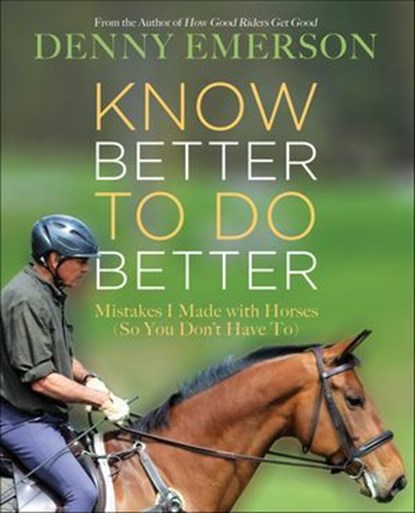 Know Better to Do Better, Denny Emerson - Ebook - 9781570769405