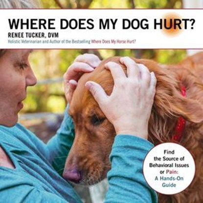 Where Does My Dog Hurt, Renee Tucker - Ebook - 9781570769948