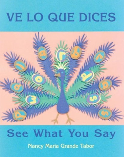 Ve lo que dices / See What You Say, Nancy Maria Grande Tabor - Paperback - 9781570913761