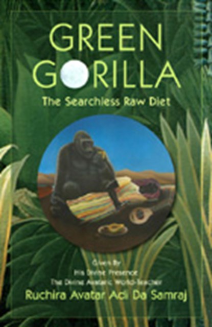 Green Gorilla, Ruchira Avatar Adi Da Samraj - Paperback - 9781570972560