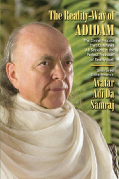 The Reality Way of Adidam, Adi Da Samraj - Paperback - 9781570972829
