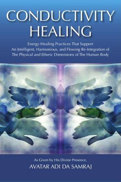 Conductivity Healing, Adi Da Samraj - Paperback - 9781570973734