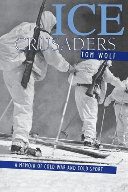 Ice Crusaders, Thomas Wolf - Paperback - 9781570982569