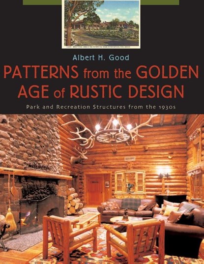 Patterns from the Golden Age of Rustic Design, Albert H. Good - Paperback - 9781570983917