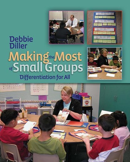 Making the Most of Small Groups, Debbie Diller - Paperback - 9781571104311