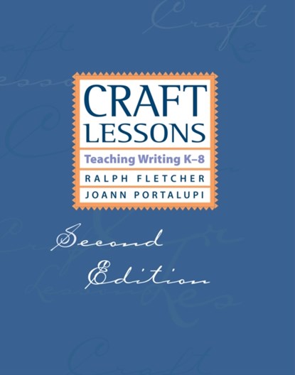 Craft Lessons, Ralph Fletcher ; JoAnn Portalupi - Paperback - 9781571107060
