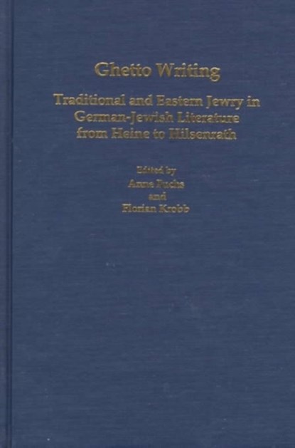 Ghetto Writing, Anne Fuchs ; Florian Krobb - Gebonden - 9781571130099