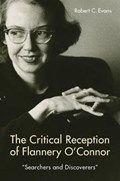 The Critical Reception of Flannery O'Connor, 1952-2017 | Robert C (royalty Account) Evans | 