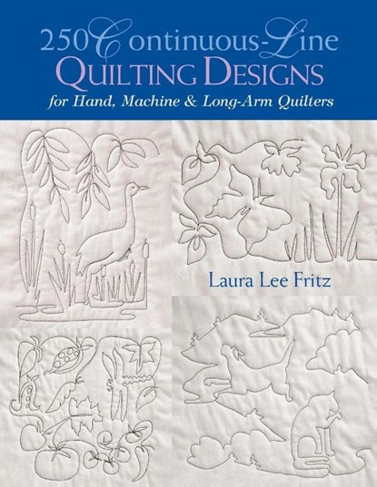 250 Continuous-line Quilting Designs for Hand, Machine and Long-arm Quilters, Laura Lee Fritz - Paperback - 9781571201713